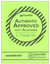 Authentic, Approved, Not Ashamed: 1 & 2 Timothy, Titus  Answer Key (Explorer's Discovery)