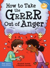 How to Take the GRRRR Out of Anger - Revised & Updated Edition