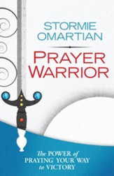 Prayer Warrior: The Power of Praying Your Way to Victory - eBook