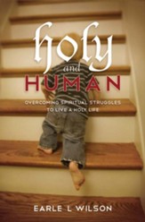 Holy and Human: Overcoming spiritual struggles to live a holy life - eBook