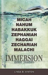 Immersion Bible Studies-Micah, Nahum, Habakkuk, Zephaniah, Haggai, Zechariah, Malachi - eBook