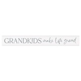 Grandkids Make Life Grand Stick Plaque