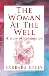 The Woman at the Well: A Story of Redemption - eBook