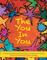 The You In You: An Inspirational Book about Spirituality for Children and Families - eBook