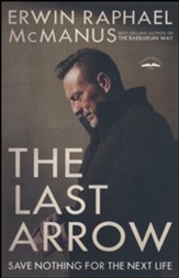 The Last Arrow: Save Nothing for the Next Life - Slightly Imperfect
