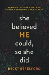 She Believed HE Could, So She Did