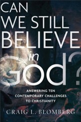 Can We Still Believe in God?: Answering Ten Contemporary Challenges to Christianity - Slightly Imperfect