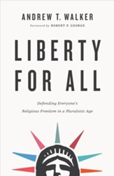 Liberty for All: Defending Everyone's Religious Freedom in a Pluralistic Age - Slightly Imperfect