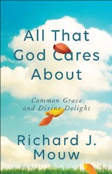 All That God Cares About: Common Grace and Divine Delight