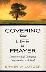 Covering Your Life in Prayer: Discover a Life-Changing Conversation with God - eBook