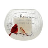 Heaven In Our Home Cardinal, Round Votive Candle Holder