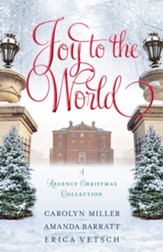 Joy to the World: A Regency Christmas Collection