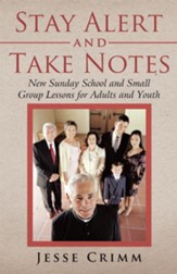 Stay Alert and Take Notes: New Sunday School and Small Group Lessons for Adults and Youth - eBook