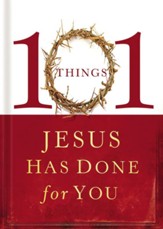 101 Things Jesus Has Done for You - eBook