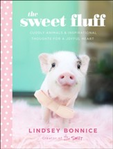 The Sweet Fluff: Cuddly Animals and Inspirational Thoughts for a Joyful Heart - Slightly Imperfect