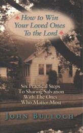 How to Win Your Loved Ones to the Lord - eBook