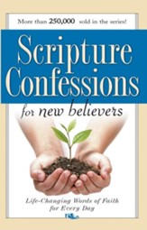 Scripture Confessions for New Believers: Life-Changing Words of Faith for Every Day - eBook