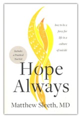 Hope Always: How to be a Force for Life in a Culture of Suicide