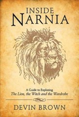 Inside Narnia: A Guide to Exploring The Lion, the Witch and the Wardrobe - eBook