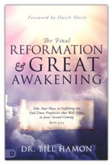 The Final Reformation & Great Awakening Take Your Place in Fulfilling the End-Times