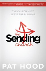 The Sending Church: The Church Must Leave the Building - eBook