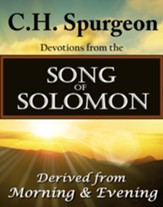 C.H. Spurgeon Devotions from the Song of Solomon: Derived from Morning & Evening - eBook