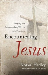 Encountering Jesus: Praying the Commands of Christ into Your Life - eBook