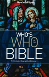 Who's Who in the Bible: An Illustrated Biographical Dictionary