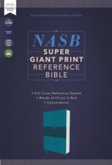 NASB Super Giant Print Reference Bible 1995 Text, Comfort Print, Leathersoft, Teal