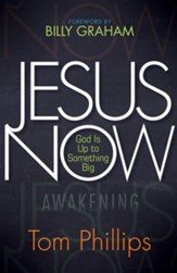 Jesus Now: God is Up to Something Big