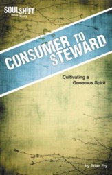 Consumer to Steward: SoulShift Bible Study: devotional studies to fit your life - eBook