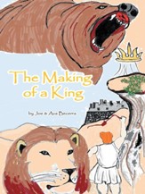 The Making Of A King: A story of David as he grows to be the King of a nation - eBook