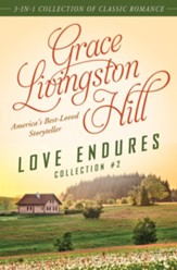 Love Endures - 2: 3-in-1 Collection of Classic Romance - eBook
