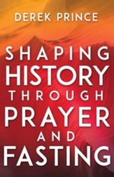 Shaping History Through Prayer and Fasting - eBook