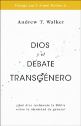 Dios y el debate transgénero  (God and the Transgendered Debate)