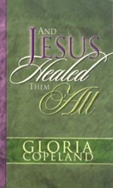 And Jesus Healed Them All - eBook