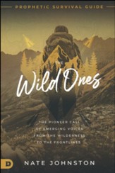 The Wild Ones: The Call for Prophets to Come Out of the Wilderness
