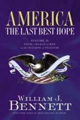 America: The Last Best Hope (Volume II): From a World at War to the Triumph of Freedom - eBook
