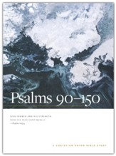 Psalms 90-150: A Christian Union Bible Study