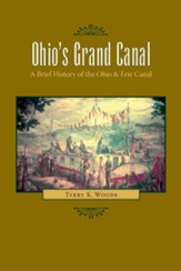 Ohio's Grand Canal: A Brief History of the Ohio & Erie Canal - eBook