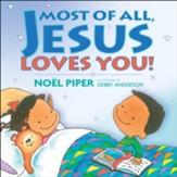 Most of All, Jesus Loves You