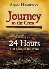 Journey to the Cross: Reflecting on 24 Hours That Changed the World - eBook