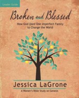 Broken and Blessed Leader Guide: How God Used One Imperfect Family to Change the World - eBook