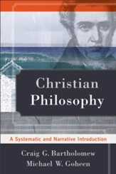 Christian Philosophy: A Systematic and Narrative Introduction - eBook