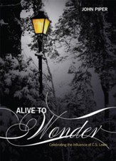 Alive To Wonder: Celebrating The Influence Of C.S. Lewis - eBook