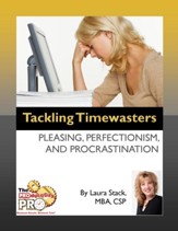 Tackling Timewasters:: Pleasing, Perfectionism, and Procrastination - eBook