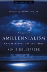 Case for Amillennialism, A: Understanding the End Times / Expanded - eBook