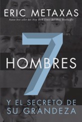 Siete hombres: Y el secreto de su grandeza - eBook