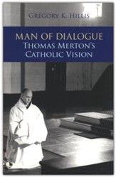 Man of Dialogue: Thomas Merton's Catholic Vision