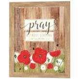 Pray Without Ceasing, Poppies, Framed Wall Decor